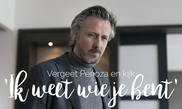 Vergeet Penoza en kijk: ‘Ik weet wie je bent’ | Franska.nl